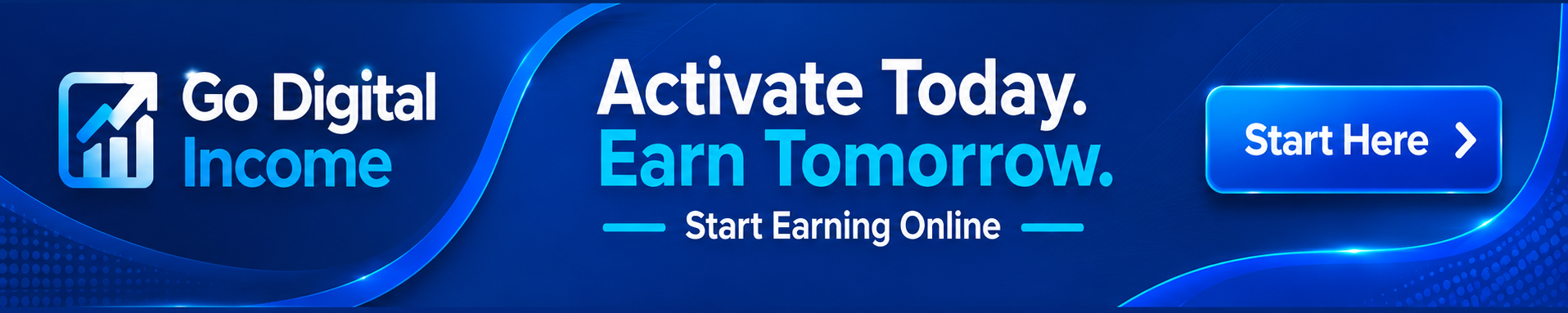 Go Digital Income - Activate Today Earn Tomorrow